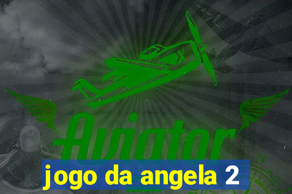 jogo da angela 2